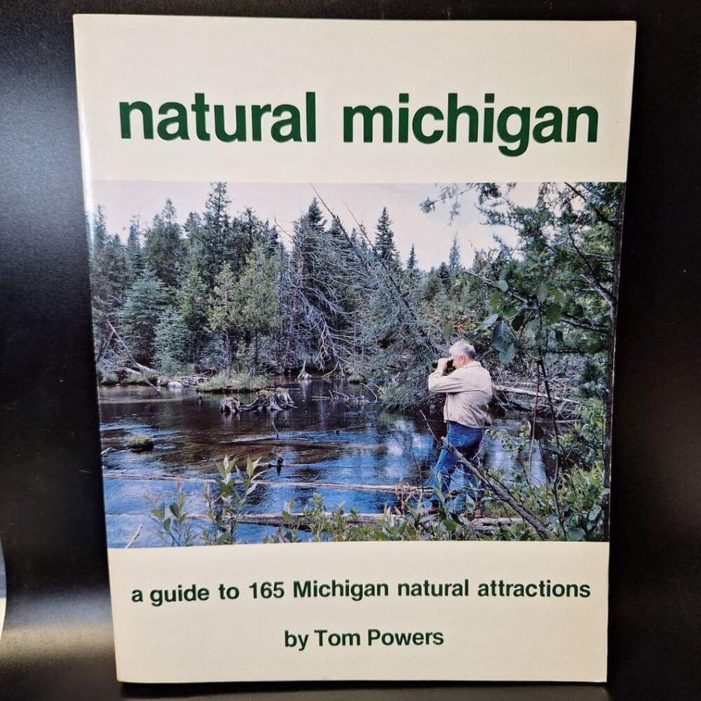 Natural Michigan Guide Book Tom Powers 1987 Nature 165 Attractions Travel Parks
